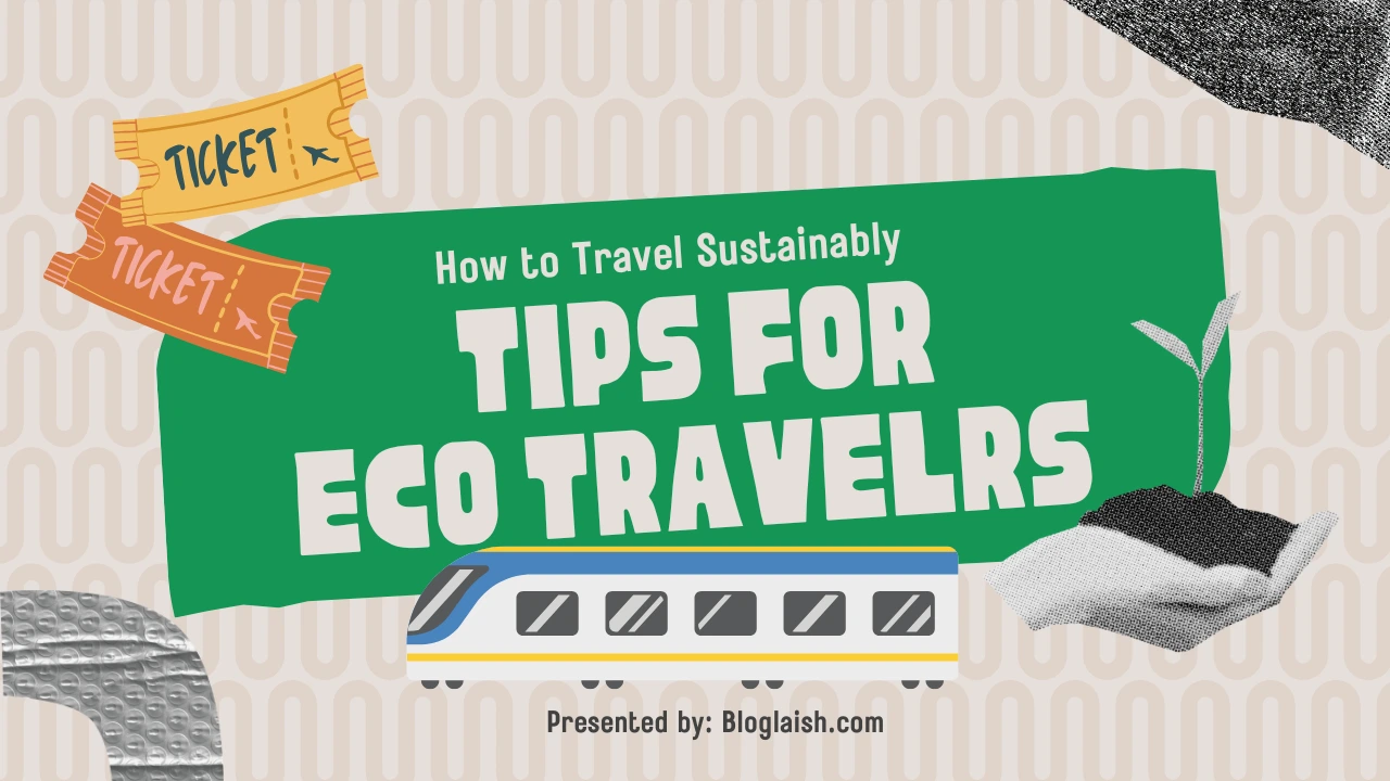 Tips for Eco-Conscious Travelers